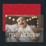 More cheer this year fun one photo Christmas Holiday Card<br><div class="desc">More cheer this year! If your Christmas is much merrier this year than before, this is the perfect holiday card for you. With one photo and fun playful text, it's a great way to feature your family and send holiday greetings. There is plenty of room for custom text and the...</div>