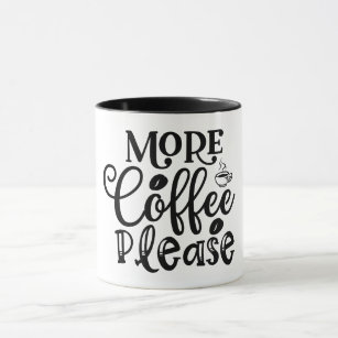 More Coffe Please Mug