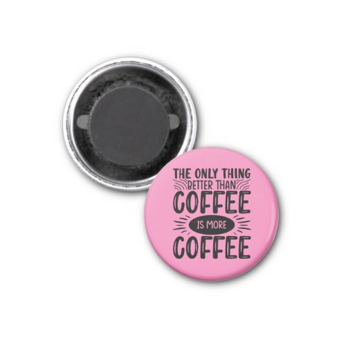 More Coffee Magnet