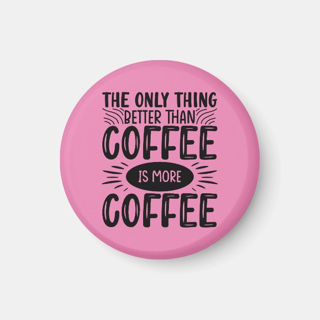 More Coffee Magnet (Front)