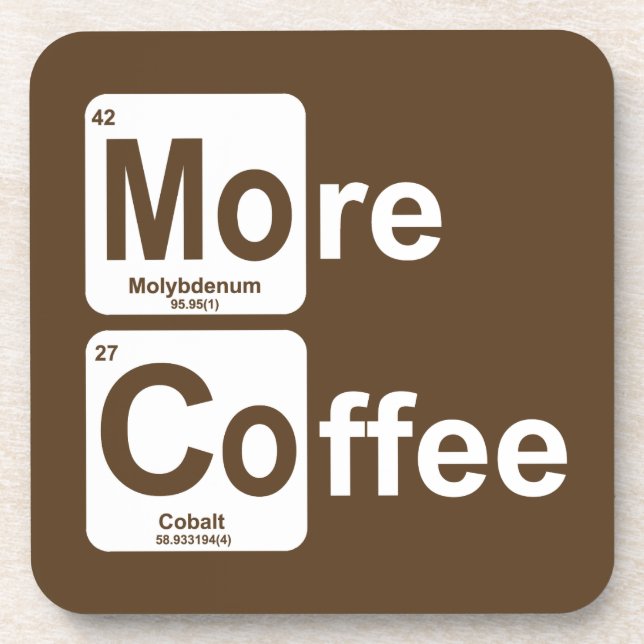More Coffee Periodic Table Drink Coaster (Front)