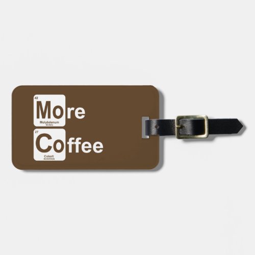 More Coffee Periodic Table Luggage Tag