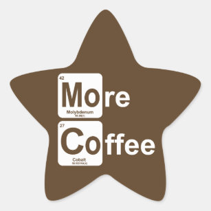 More Coffee Periodic Table Star Sticker