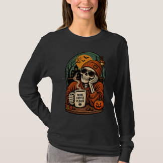 More Coffee Please Skeleton Fall Autumn Spooky Mor T-Shirt