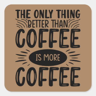 More Coffee Square Sticker