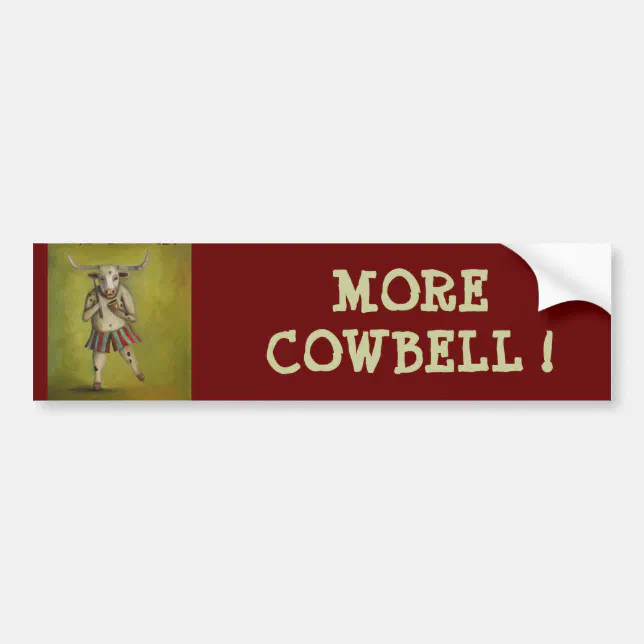 More Cowbell Bumper Sticker | Zazzle