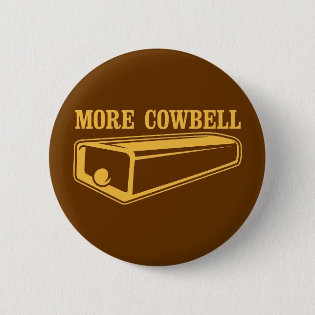 More Cowbell Button (Front)