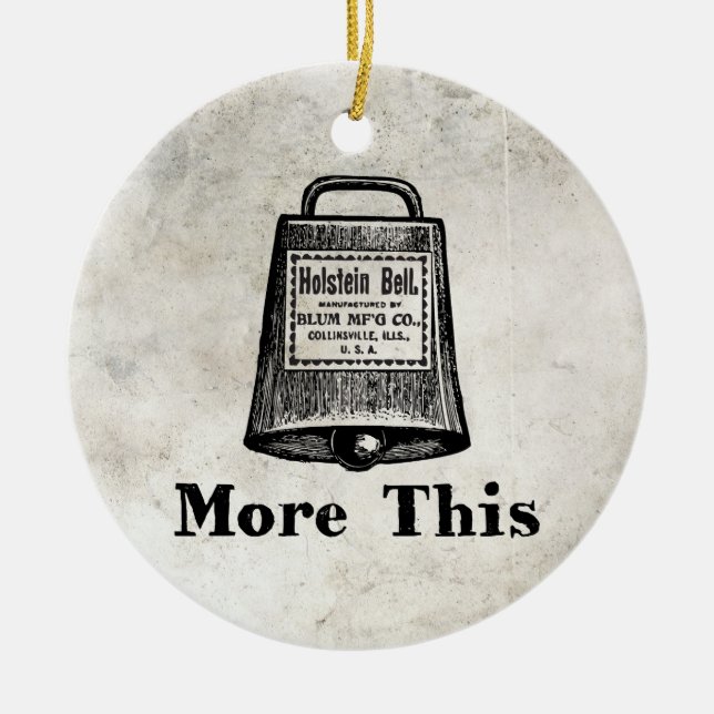 More Cowbell Ceramic Ornament (Front)