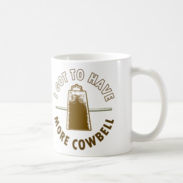 MORE COWBELL COFFEE MUG | Zazzle.com