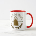 More Cowbell -funny/humor/music/rock Music/drummer Mug at Zazzle