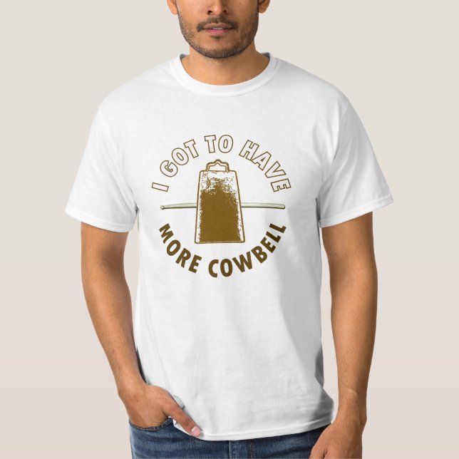 MORE COWBELL -funny/humor/music/rock music/drummer T-Shirt (Front)