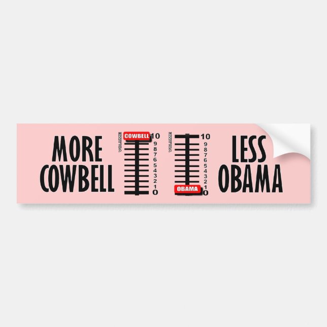 More Cowbell - Less Obama Bumper Sticker (Front)