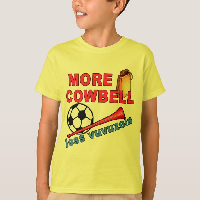 More Cowbell Less Vuvuzela Tshirts, Mugs T-Shirt (Front)