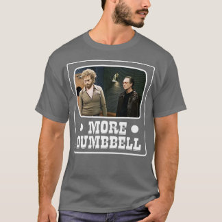 More Cowbell More Dumbbell T-Shirt