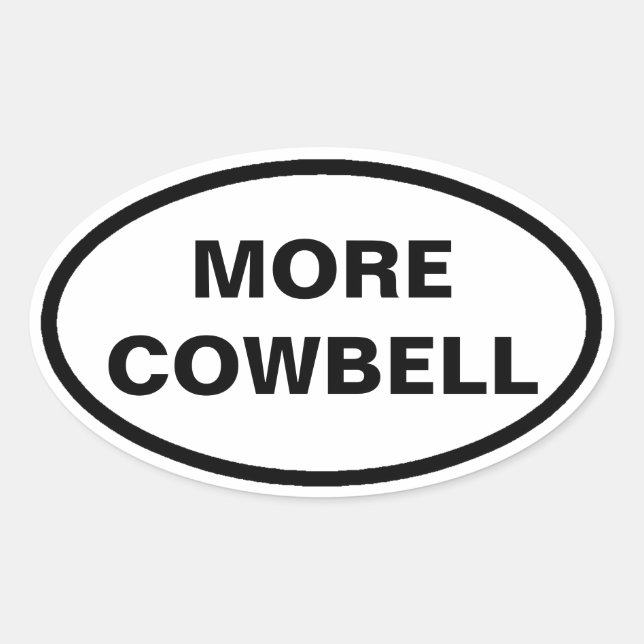 More Cowbell oval car stickers (Front)