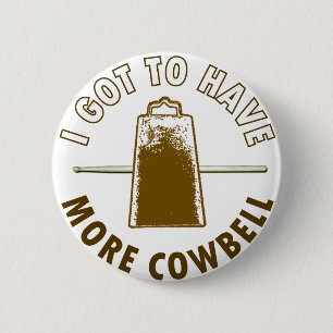MORE COWBELL PINBACK BUTTON