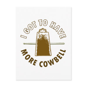 MORE COWBELL POSTCARD