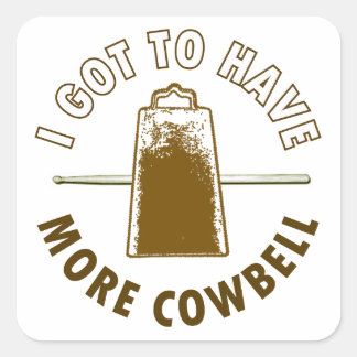 more_cowbell_square_sticker-r393149e57c5e4014aab149a58c77a02e_v9wf3_8byvr_324.jpg