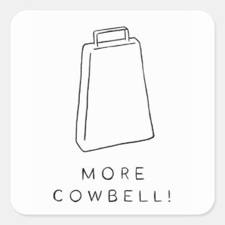 More Cowbell Square Sticker