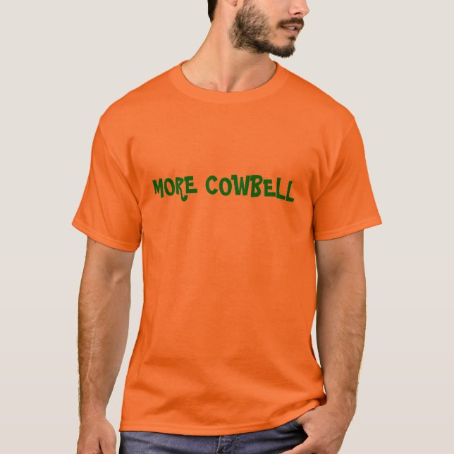 MORE COWBELL T-Shirt (Front)
