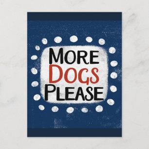 More Dogs Please Postcard