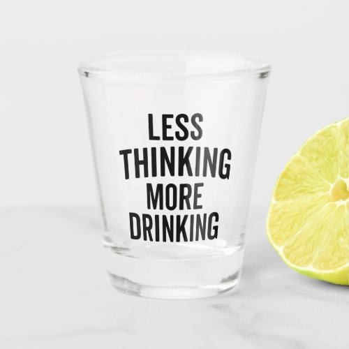 More Drinking Funny Saying Shot Glass
