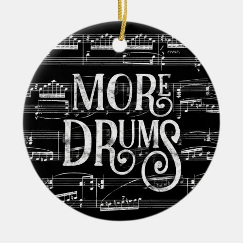 More Drums Chalkboard _ Black White Music Ceramic Ornament