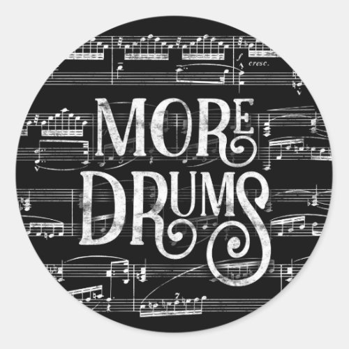 More Drums Chalkboard _ Black White Music Classic Round Sticker