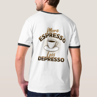 More Espresso Less Depresso – Coffee Quote Design T-Shirt
