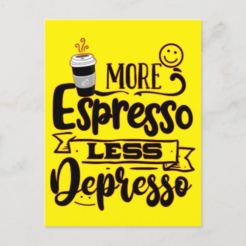 More Espresso Less Depresso _ Espresso Love Postcard
