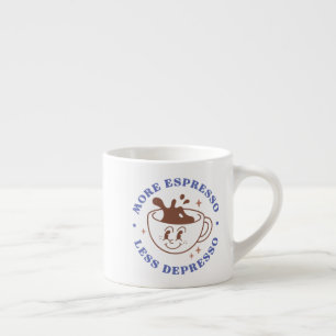 More Espresso, Less Depresso Sarcastic Funny Espresso Cup
