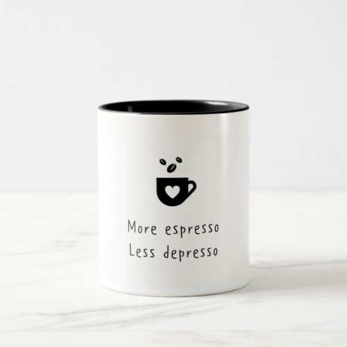 MORE ESPRESSO LESS DEPRESSO Two_Tone COFFEE MUG