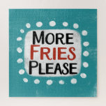 More Fries Please Jigsaw Puzzle<br><div class="desc">"More Fries Please" is a fun text design with a white accent shape surrounded by white whimsical textured dots.</div>