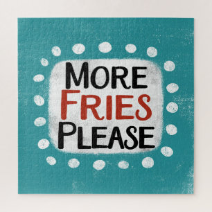 More Fries Please Jigsaw Puzzle