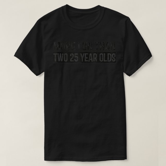 More Fun Than 2 25 Year Olds Cute 50th Birthday Pa T-Shirt (Design Front)