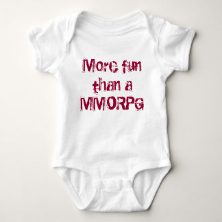 More fun than a MMORPG Baby Bodysuit