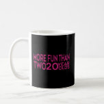 More Fun Than Two 20S&#39;S 40Th Coffee Mug