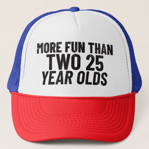 More Fun Than Two twenty two Year Olds gifts 50th Trucker Hat