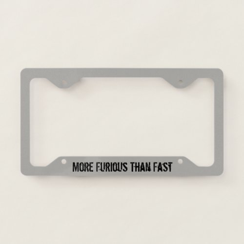 More Furious Than Fast License Plate Frame