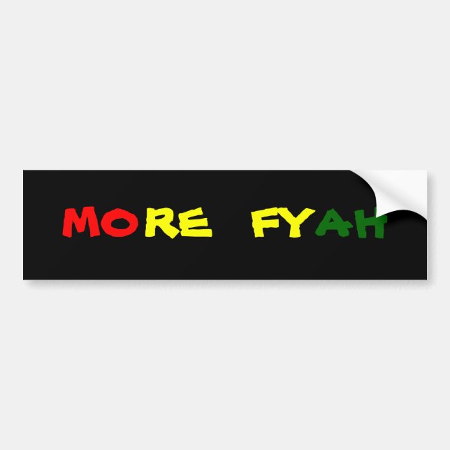 MORE FYAH BUMPER STICKER (Front)