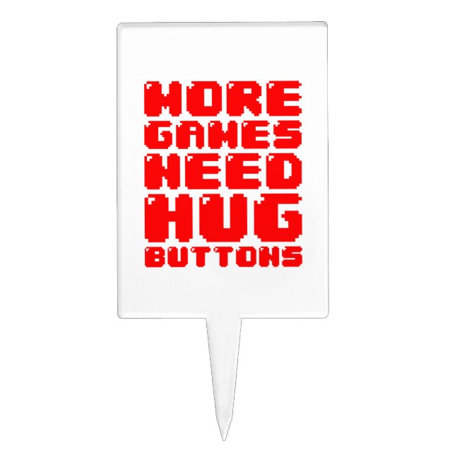 MORE GAMES NEED HUG BUTTONS CAKE TOPPER (Front)