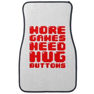 MORE GAMES NEED HUG BUTTONS CAR MAT