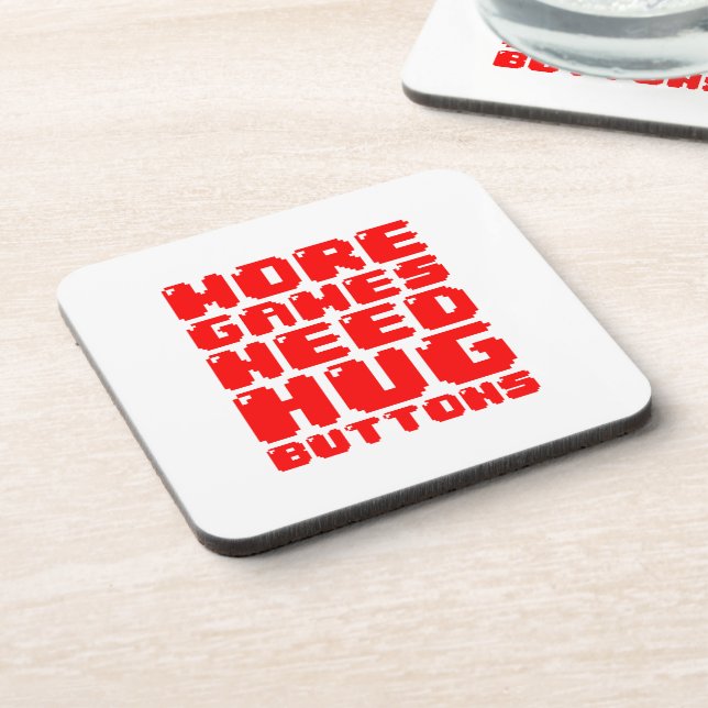 MORE GAMES NEED HUG BUTTONS DRINK COASTER (Left Side)