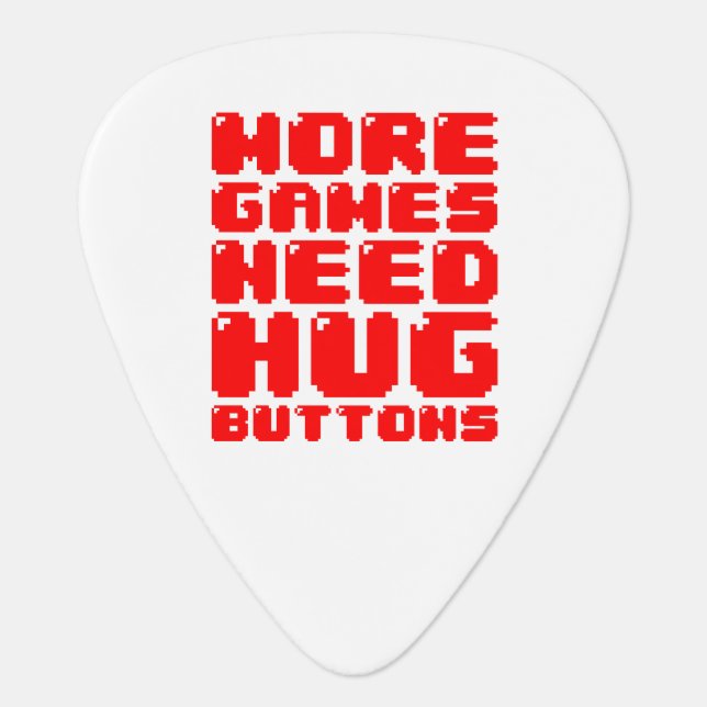 MORE GAMES NEED HUG BUTTONS GUITAR PICK (Front)