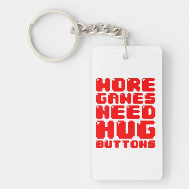 MORE GAMES NEED HUG BUTTONS KEYCHAIN (Front)