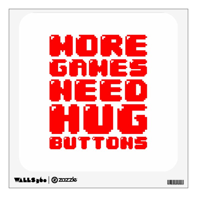 MORE GAMES NEED HUG BUTTONS WALL DECAL (Front)