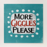 More Giggles Please Jigsaw Puzzle<br><div class="desc">"More Giggles Please" is a fun text design with a white accent shape surrounded by white whimsical textured dots.</div>