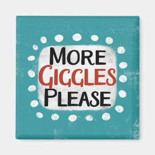 More Giggles Please Refrigerator Magnet