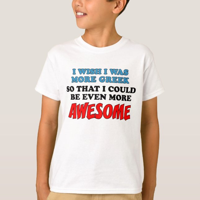 More Greek More Awesome T-Shirt (Front)