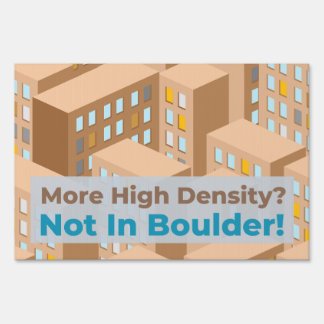 “More High Density?  Not in Boulder!” Sign